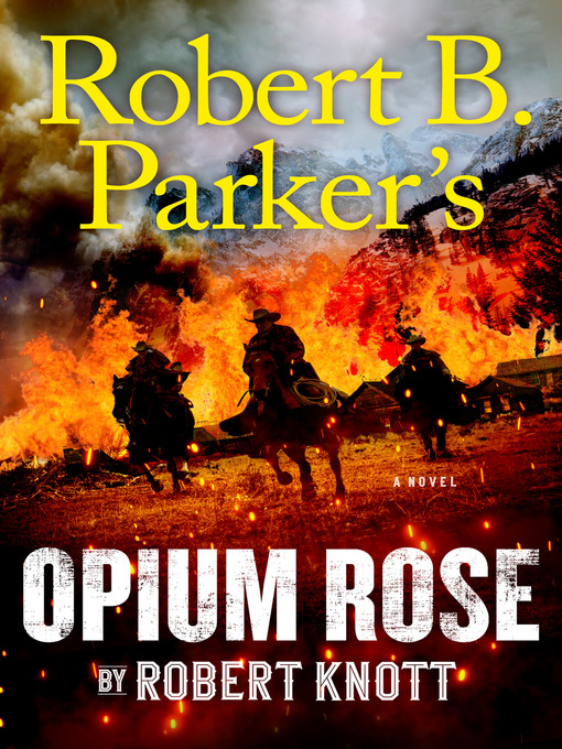 Title details for Opium Rose by Robert Knott - Wait list